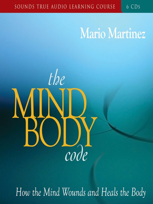 Title details for The Mind-Body Code by Mario Martinez, PsyD - Available
